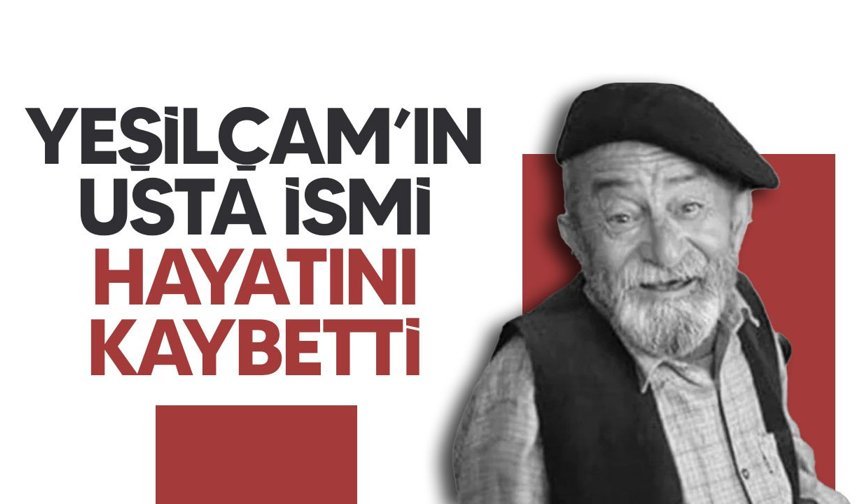 Yeşilçam’ın usta ismi Arif Ertan Güntav hayatını kaybetti