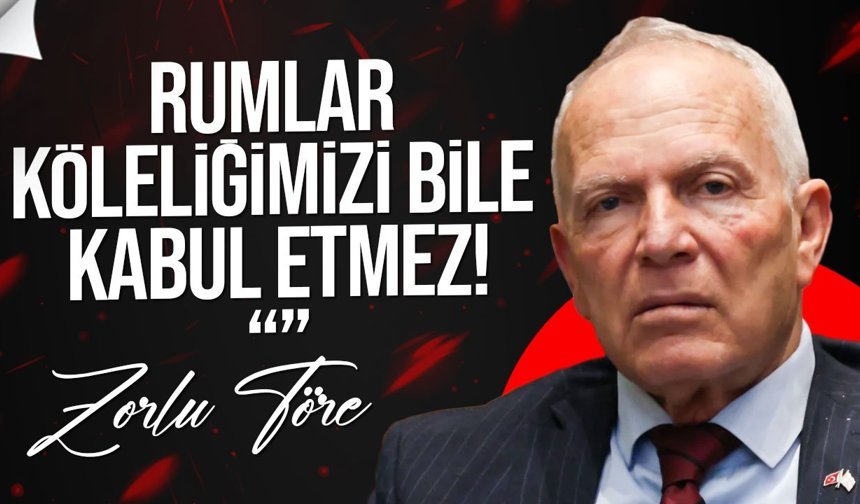 Zorlu Töre: Rumlar köleliğimizi bile kabul etmez