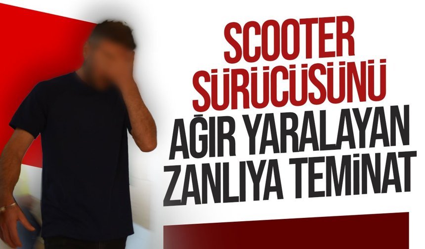 Scooter sürücüsünü ağır yaralayan zanlı teminata bağlandı