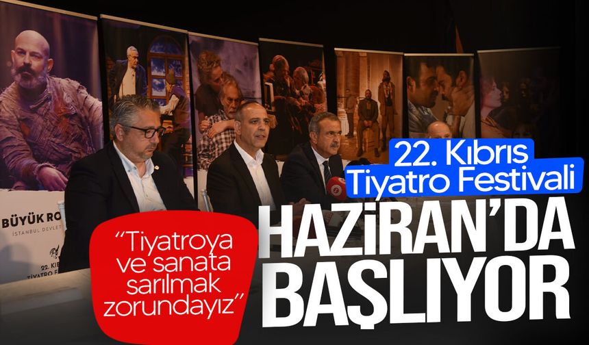 22. Kıbrıs Tiyatro Festivali 1 Haziran’da başlıyor