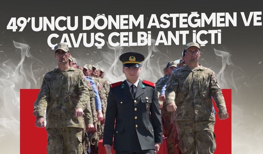 49’uncu Dönem Asteğmen ve Çavuş Celbi ant içti