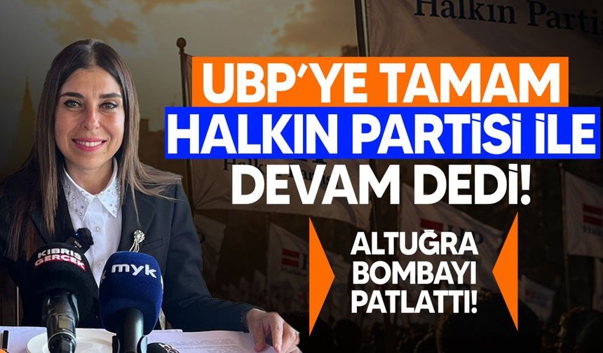Altuğra UBP'den istifa etti, Halkın Partisi bombasını patlattı!