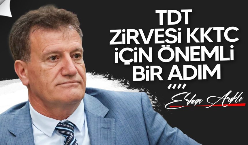 Arıklı: TDT Zirvesi KKTC için önemli bir adım