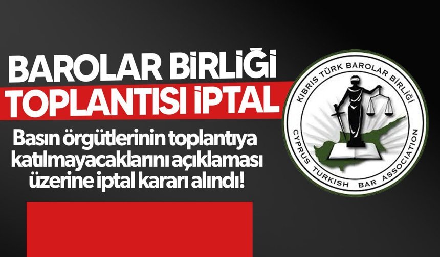 Barolar Birliği basın toplantısını iptal etti