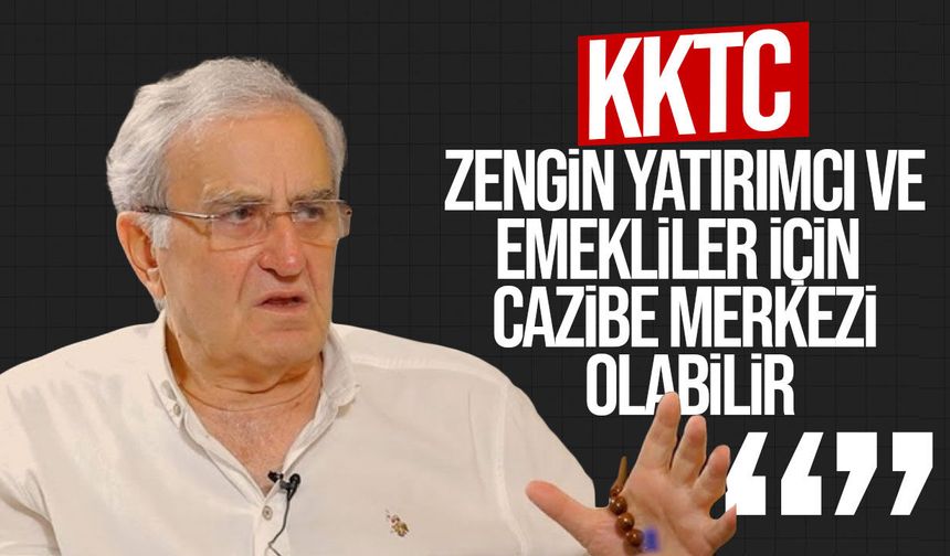 Besim Tibuk: KKTC bölgenin en cazip yatırım merkezi olabilir