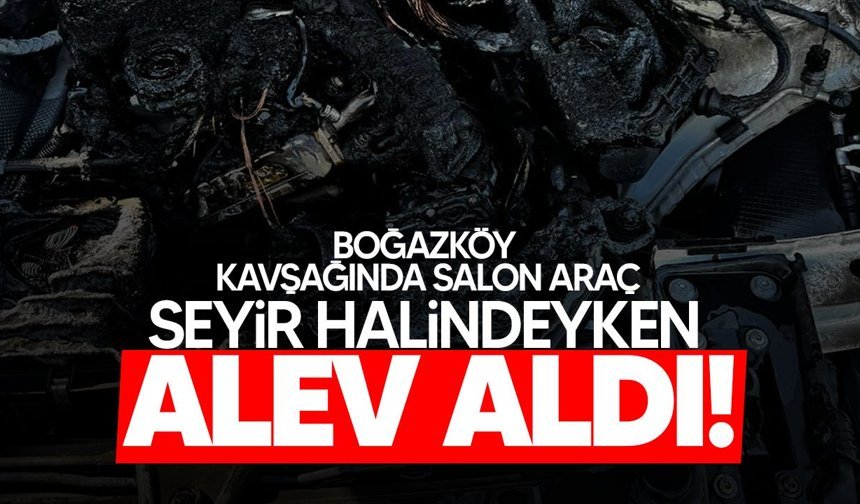 Boğazköy kavşağında seyir halindeki araç yandı
