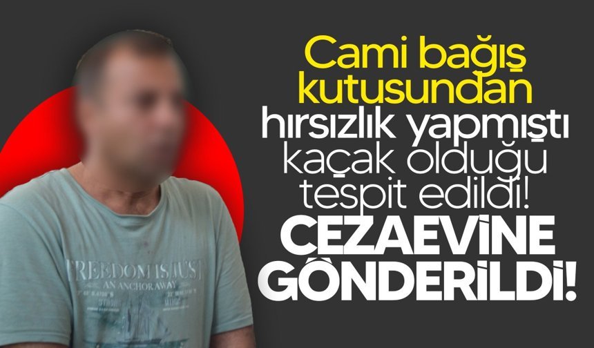 Cami bağış kutusunu kıran zanlı cezaevine gönderildi