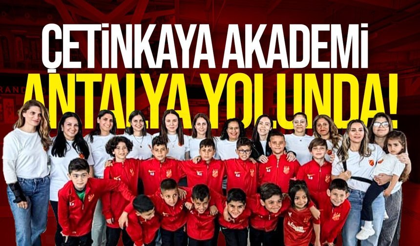 Çetinkaya Akademi Antalya Yolunda