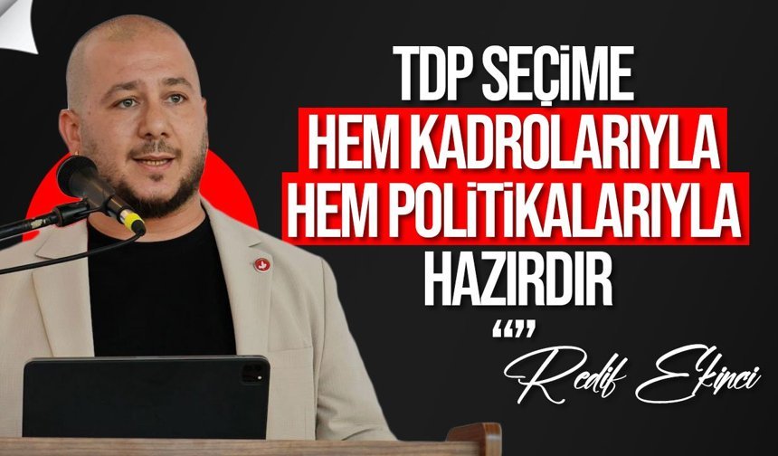 Ekinci: Geç kalınmış bir seçime gidiyoruz
