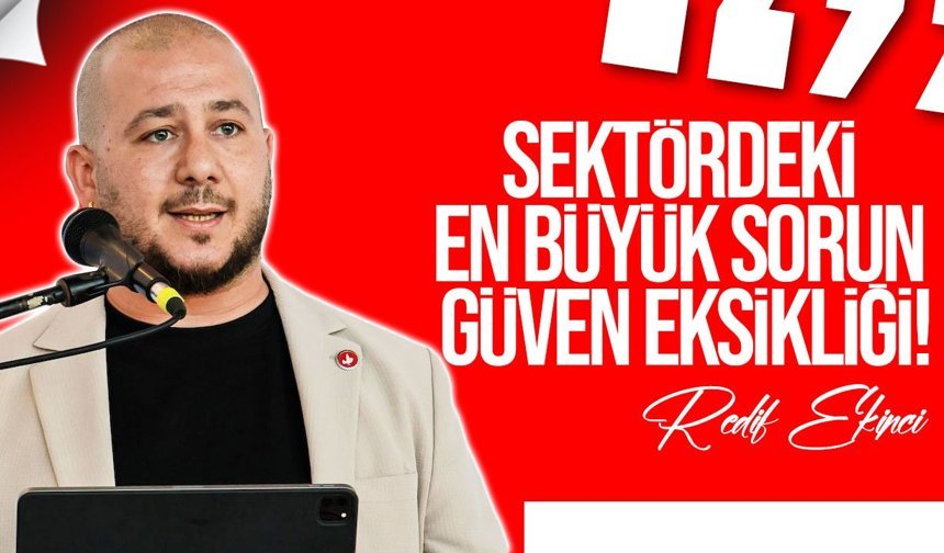 Ekinci’den gayrimenkul sektörüyle ilgili hükümete eleştiri