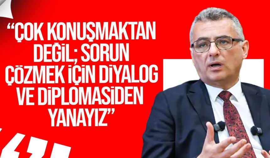Erhürman: Diyalog ve diplomasiden yanayız