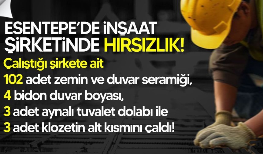 Esentepe’de İnşaat Şirketinde Hırsızlık: Çalışan Tutuklandı