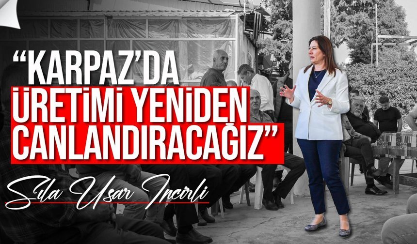 İncirli: Karpaz’da Üretimi Yeniden Canlandıracağız