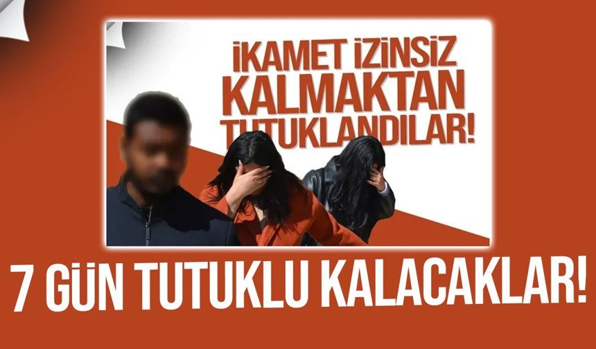 İzinsiz ikamet eden 3 zanlıya 7 gün tutukluluk