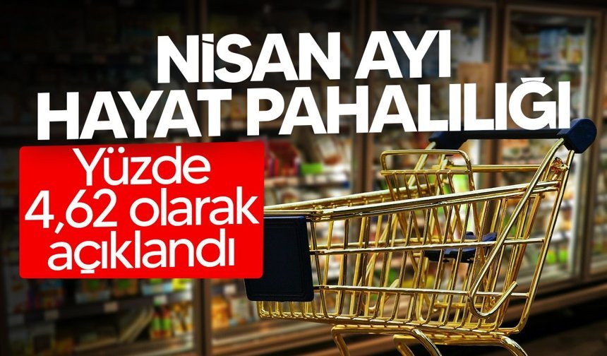 Nisan ayı hayat pahalılığı açıklandı!