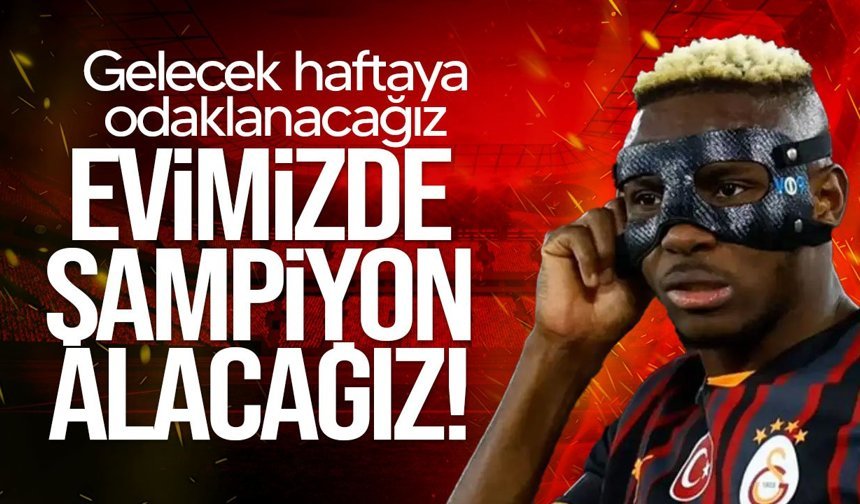 Osimhen: "Evimizde kazanıp şampiyon olacağız"