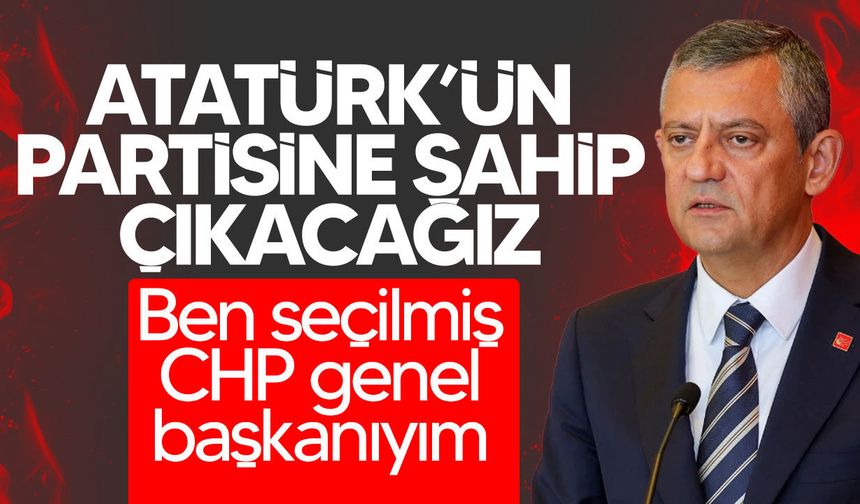 Özgür Özel: “Atatürk’ün partisine sahip çıkacağız”