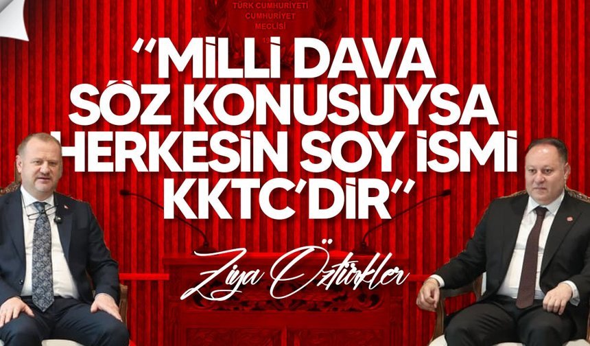 Öztürkler: Türkiye Kıbrıs Türkünün En Büyük Destekçisi