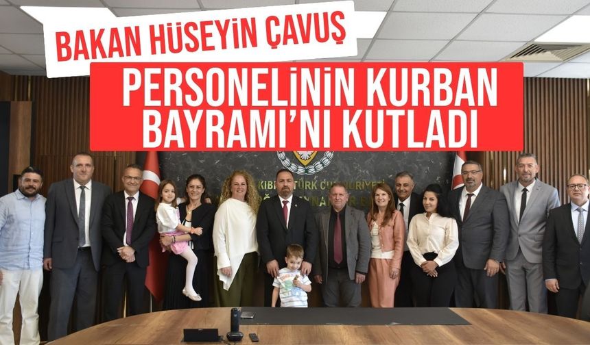 Çavuş, personeli ve Bakanlığa bağlı daire müdürleriyle bir araya geldi