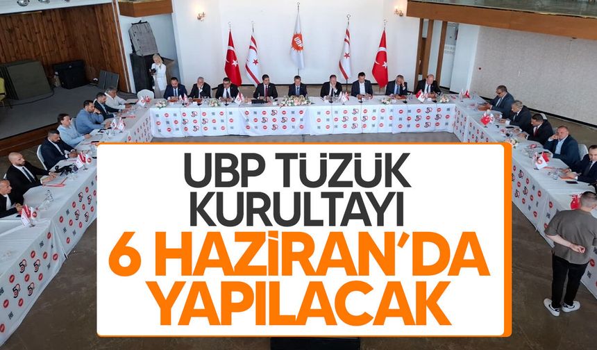 UBP Tüzük Kurultayı 6 Haziran’da yapılacak