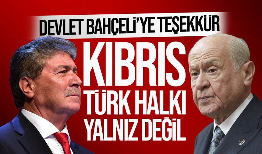 Üstel’den Bahçeli’ye teşekkür: Kıbrıs Türk halkı yalnız değil