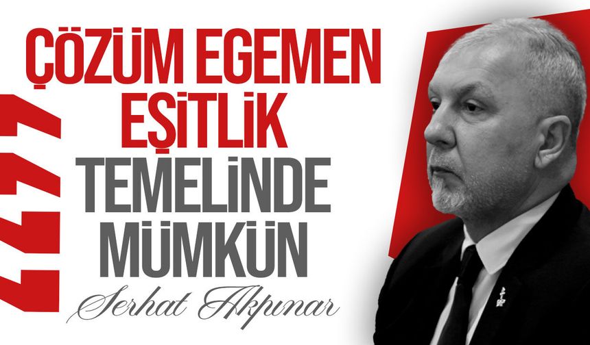 Akpınar: "Türkiye'nin garantörlüğü pazarlık konusu olamaz"