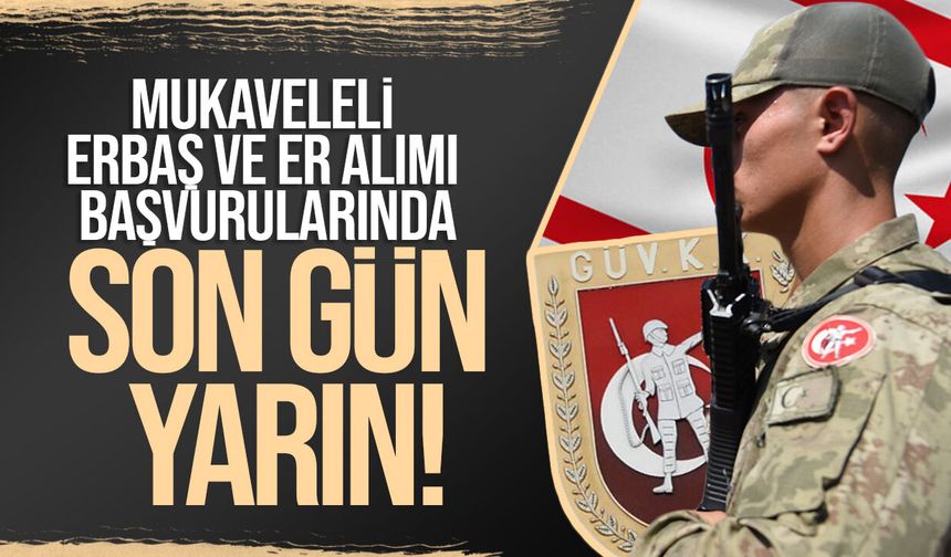 GKK Mukaveleli Erbaş ve Er Alımında Son Başvuru Tarihi 18 Haziran