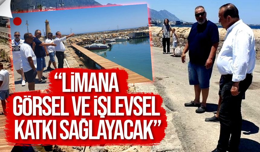 Ataoğlu: Girne Antik Liman’a yeni iskeleyle önemli katkı sağlanacak