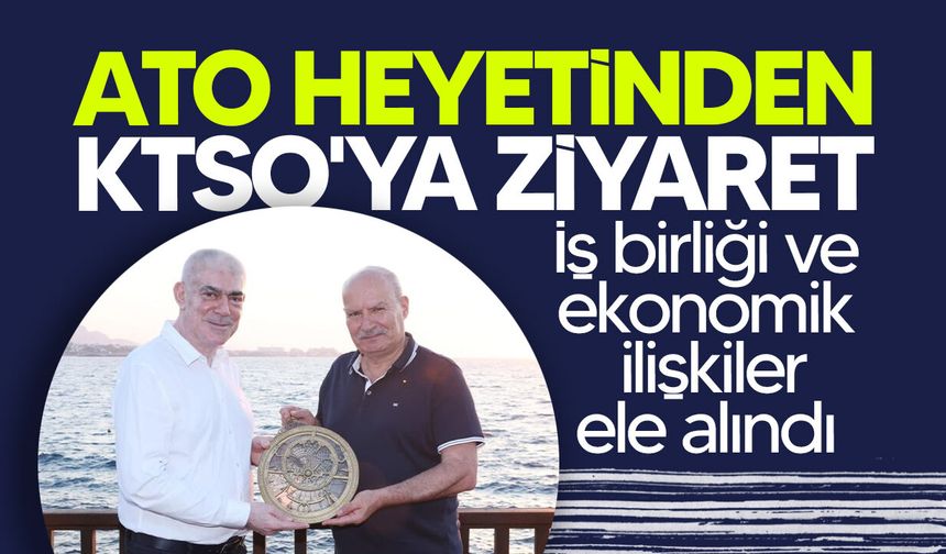 ATO Heyeti KTSO'yu Ziyaret Etti