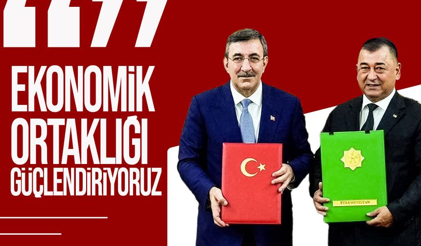 Cevdet Yılmaz: Türkmenistan ile ekonomik ortaklığı güçlendiriyoruz