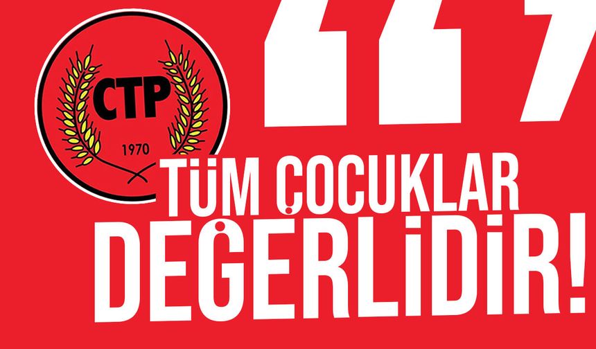 CTP’den Kolej Giriş Sınavı açıklaması: Tüm çocuklar değerlidir