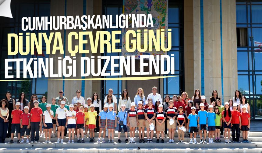 Cumhurbaşkanlığı’nda Dünya Çevre Günü Etkinliği Düzenlendi