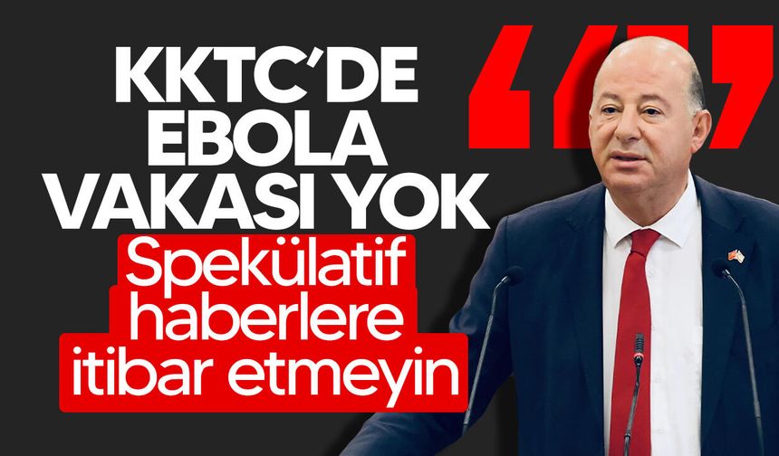 Dinçyürek: "KKTC’de Ebola virüsüne rastlanmadı"