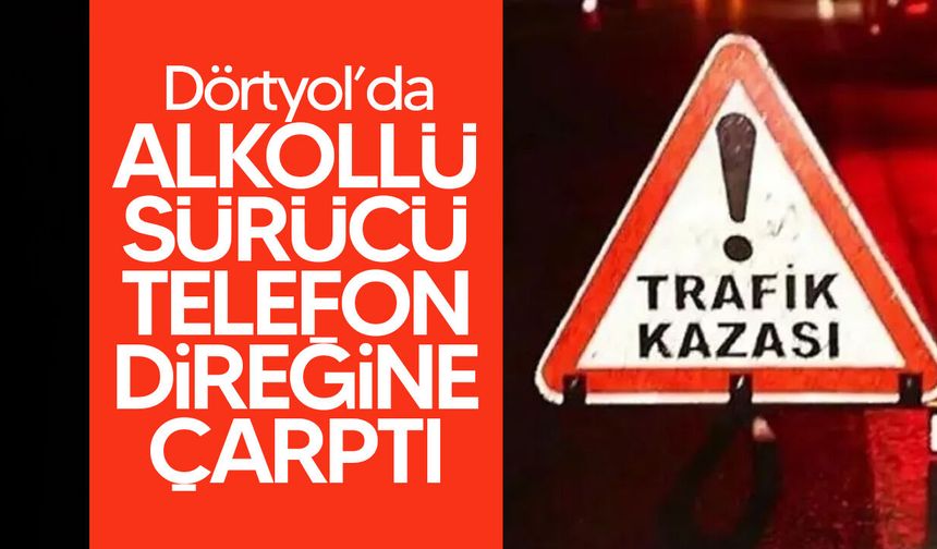 Dörtyol’da trafik kazası!