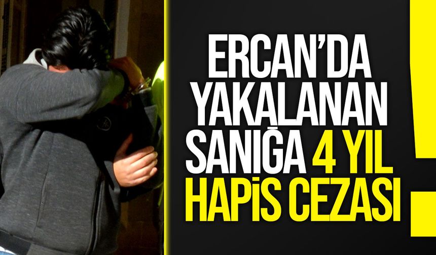 Ercan’da yasaklı madde ile yakalanan R.E. 4 yıl hapse mahkûm edildi