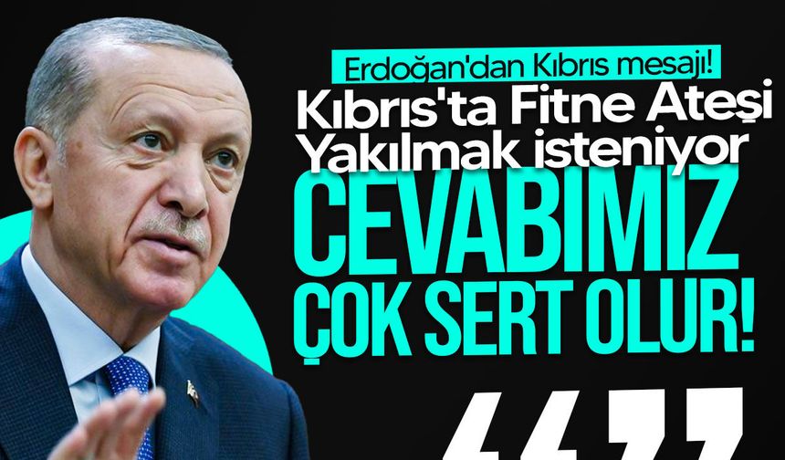 Erdoğan: "Kimse Macera Peşinde Koşmasın"