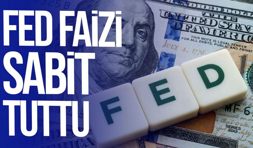 Fed faiz kararını açıkladı: Faizler yüzde 3,75–4 aralığında sabit kaldı!