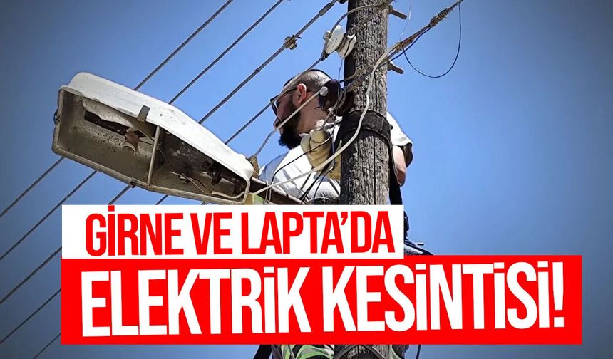 Girne’de bazı bölgelere yarın elektrik verilemeyecek