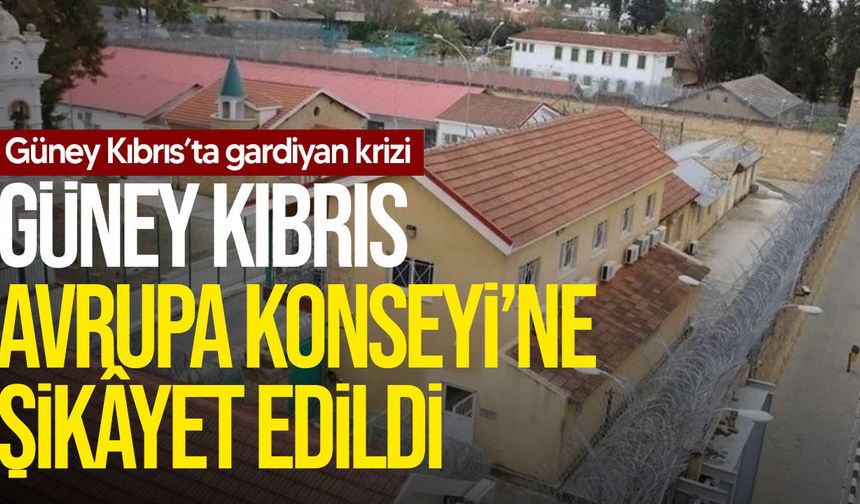 Güney Kıbrıs’ta gardiyan krizi Avrupa Konseyi’ne taşındı