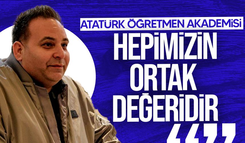 Perçinkardeşler: “Atatürk Öğretmen Akademisi Hepimizin Ortak Değeridir”