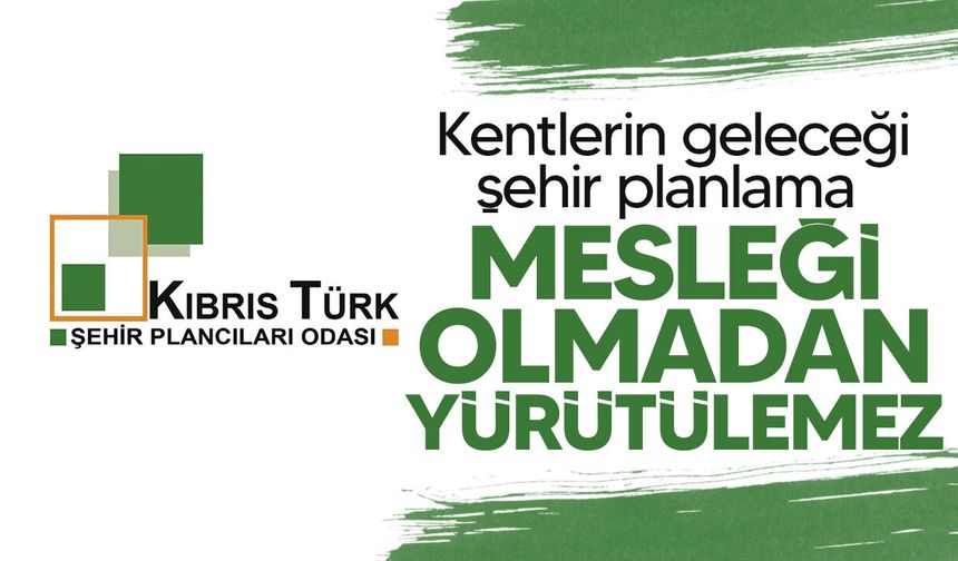 Şehir Plancıları Odası: "Planlama olmadan kentlerin geleceği kurulamaz"