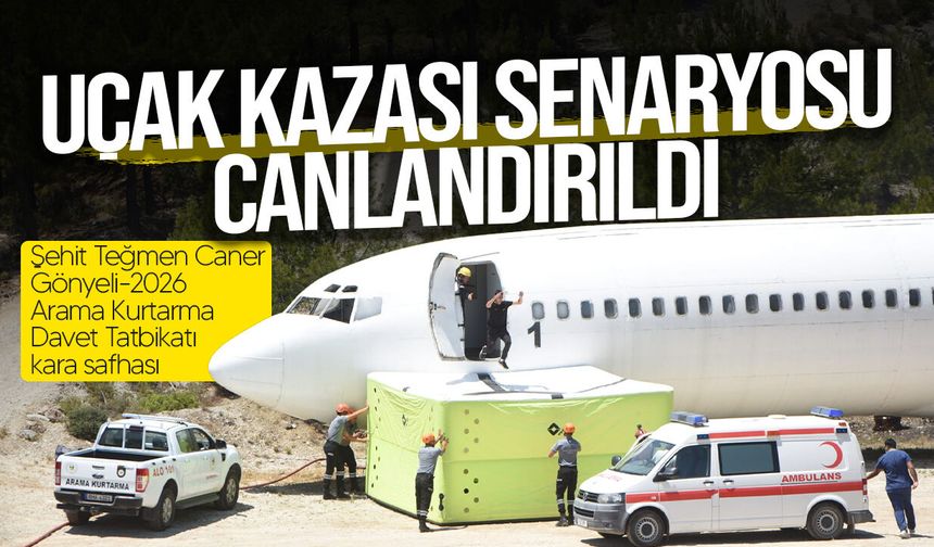 Şehit Teğmen Caner Gönyeli-2026 Arama Kurtarma Davet Tatbikatı’nın ilk safhası icra edildi