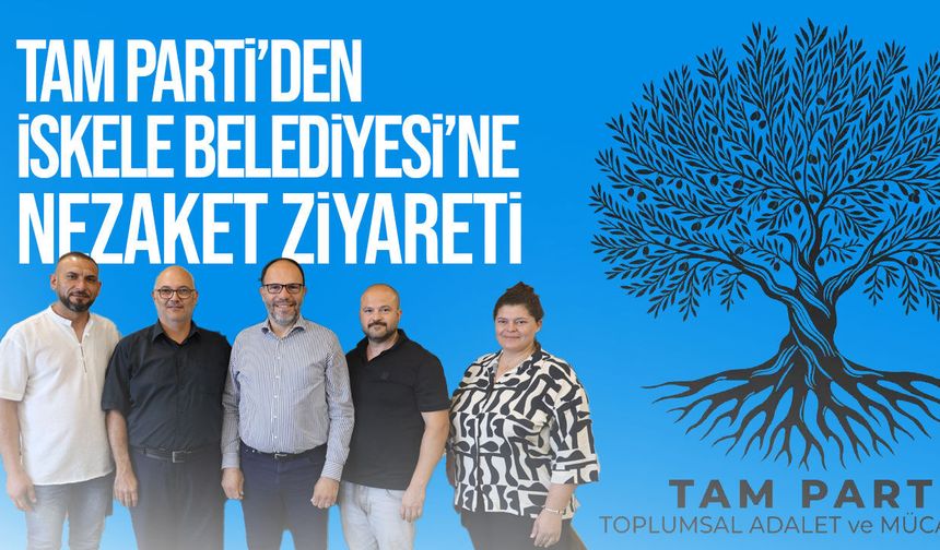 TAM Parti Heyeti, İskele Belediye Başkanı Hasan Sadıkoğlu’nu Ziyaret Etti
