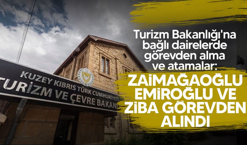 Turizm Bakanlığı’nda üst düzey görev değişiklikleri