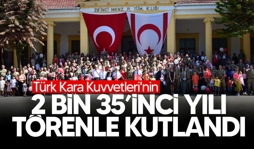 Türk Kara Kuvvetleri'nin kuruluş yıl dönümü kutlandı