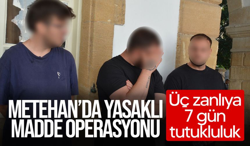 Yasaklı madde zanlıları 7 gün tutuklu kalacak!