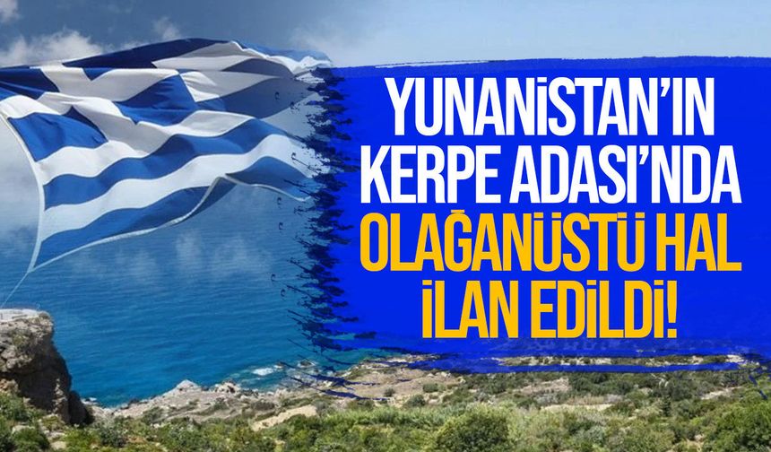 Yunanistan’da su alarmı: Kerpe Adası’nda 3 aylık olağanüstü hal ilan edildi