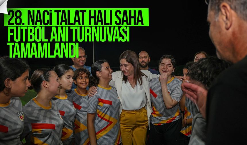 28. Naci Talat Halı Saha Futbol Anı Turnuvası tamamlandı
