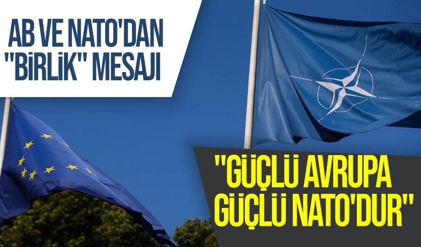 AB ve NATO'dan Ankara'da birlik mesajı