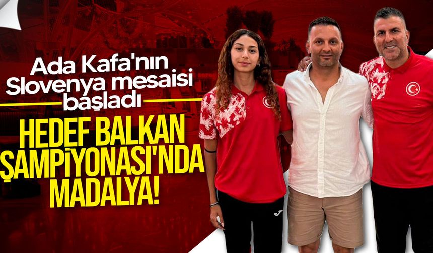 Ada Kafa'nın Slovenya mesaisi başladı